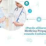 Puedo afiliarme a una medicina prepagada estando embarazada