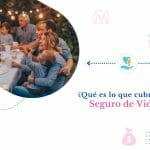 Qué es lo que cubre un seguro de vida
