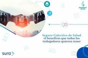 Seguro colectivo de salud el beneficio que todos los trabajadores quieren tener